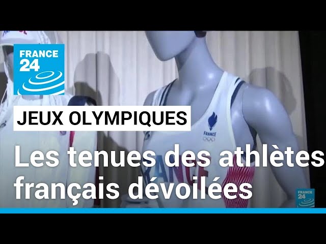 Paris 2024 : à quoi ressembleront les tenues des athlètes français ? • FRANCE 24