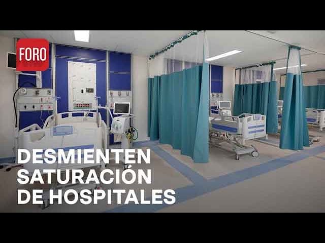 Autoridades federales desmienten saturación en hospitales por COVID - Paralelo 23