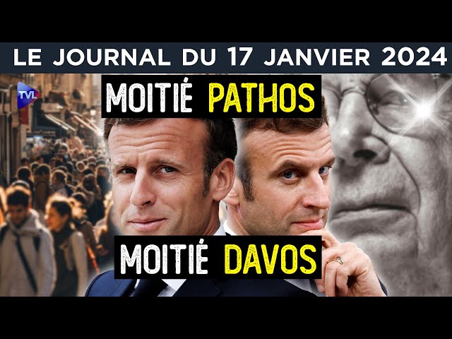 Macron : moitié pathos, moitié Davos - JT du mercredi 17 janvier 2024