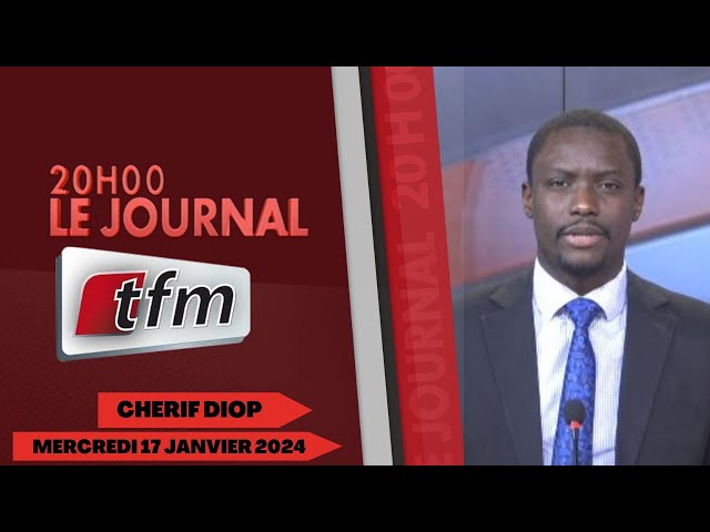 JT Français 20h du 16 Janvier 2024 présenté par Chérif Diop