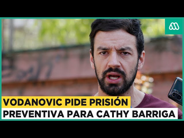 Vodanovic sobre formalización de Cathy Barriga: "La medida que corresponde es la prisión preven