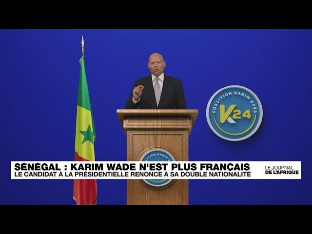 Sénégal, le candidat Karim Wade renonce à la nationalité française • FRANCE 24