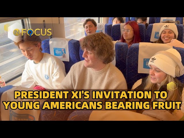 InFocus: President Xi's invitation to young Americans bearing fruit