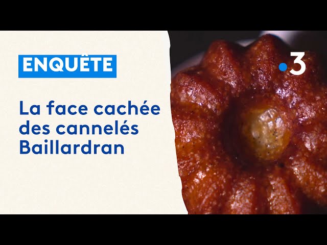 Le scandale des cannelés Baillardran : enquête sur les pratiques douteuses de l'enseigne bordel