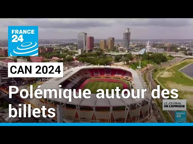 CAN 2024 : une polémique autour des billets enfle en Côte d'Ivoire • FRANCE 24