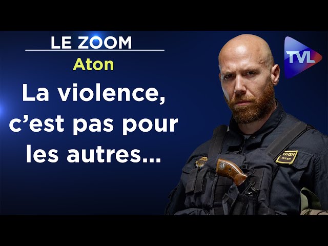 Violence : comment se préparer au pire ! - Le Zoom - Aton - TVL