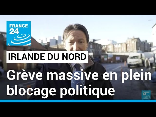 Irlande du Nord : une grève massive en plein blocage politique • FRANCE 24