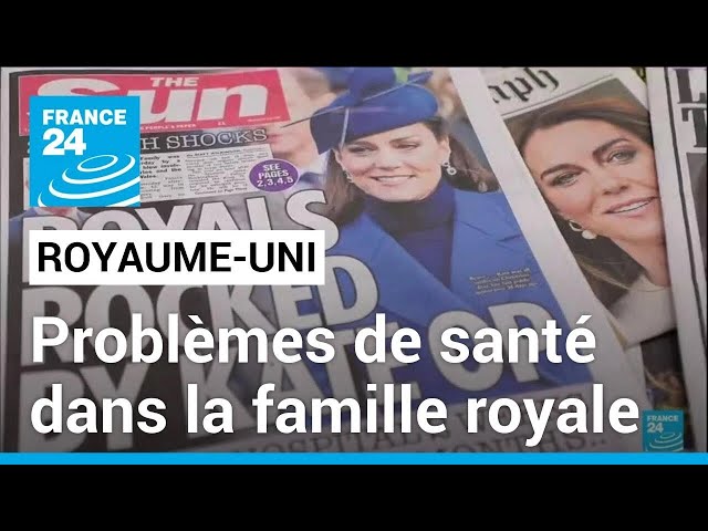 Famille royale britannique : le roi Charles III et la princesse Kate hospitalisés • FRANCE 24