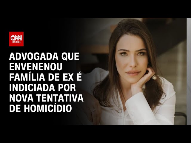 Advogada que envenenou família de ex é indiciada por nova tentativa de homicídio | LIVE CNN