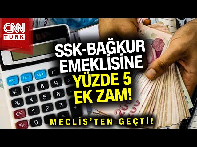 SON DAKİKA!  | SSK ve BAĞ-KUR Emeklisine Yüzde 5 Ek Zam Meclis'ten Geçti! #Haber