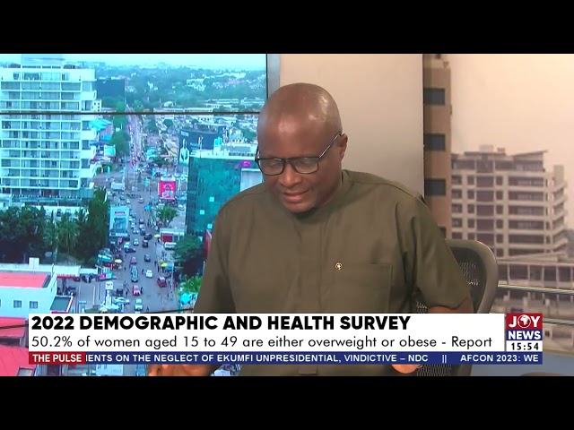 2022 Demographic and Health Survey: 50.2% of women aged 15 to 49 are either overweight or obese