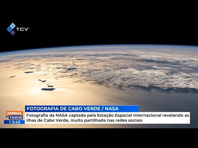 Fotografia da NASA captada pela Estação Espacial Internacional revelando as ilhas de Cabo Verde