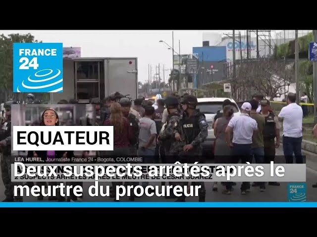 Assassinat du procureur en Equateur : deux suspects arrêtés après le meurtre de César Suarez