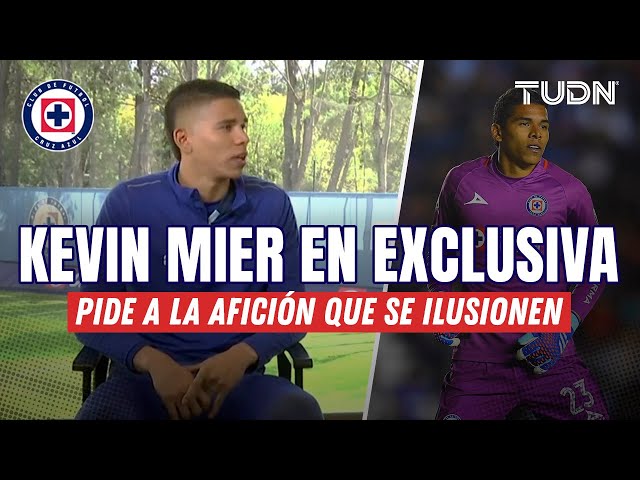 Kevin Mier en EXCLUSIVA  El NUEVO DUEÑO de la portería en Cruz Azul | TUDN