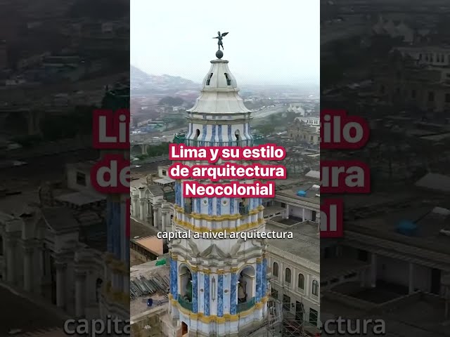 Lima y su estilo de arquitectura Neocolonial | TVPerú