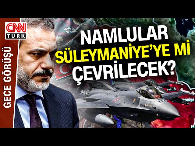 Bakan Fidan'dan KYB'ye Çok Net Uyarı! Hakan Fidan "Süleymaniye'yi Vururuz" 