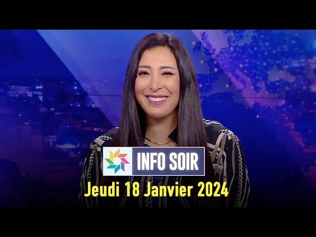 Info soir : Jeudi 18 Janvier 2024