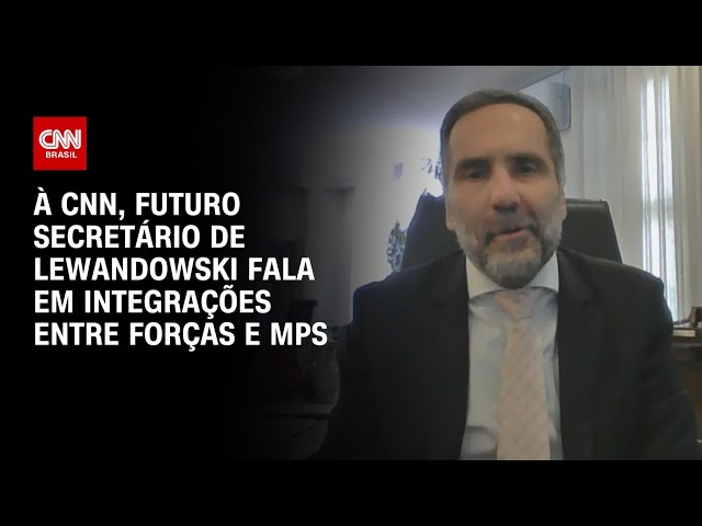 À CNN, futuro secretário de Lewandowski fala em integrações entre forças e MPs | BASTIDORES CNN