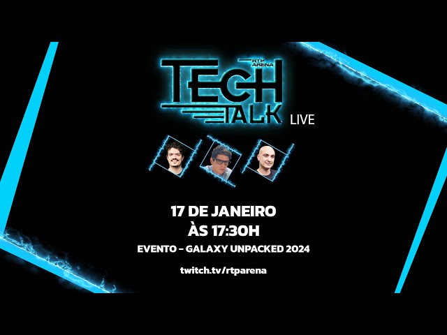 RTP Arena TechTalk Live 10.0 ⚡ Galaxy Unpacked