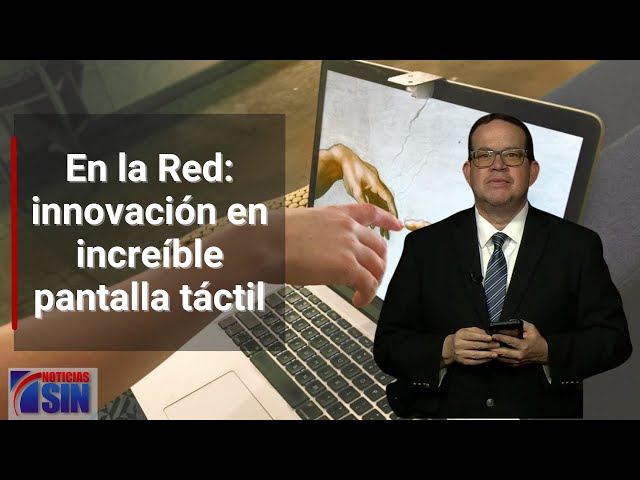 En la Red: innovación en increíble pantalla táctil