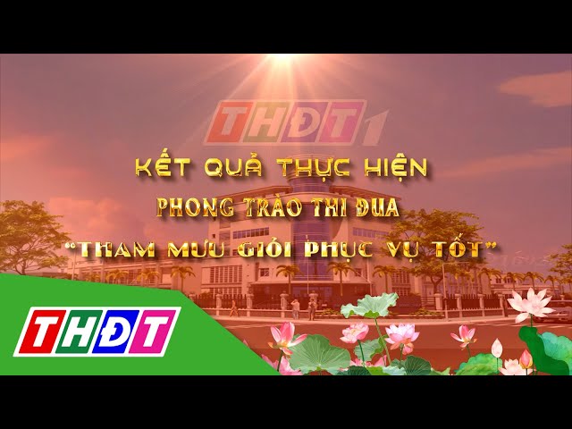 Kết quả thực hiện phong trào thi đua "Tham mưu giỏi phục vụ tốt" của Đài PT-TH Đồng Tháp |