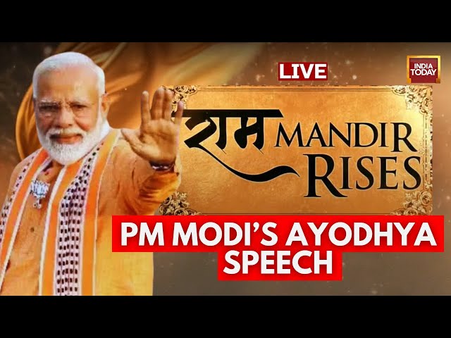 PM Modi LIVE: PM Modi's Grand Ayodhya Speech | Ram Mandir Inauguration | India Today LIVE