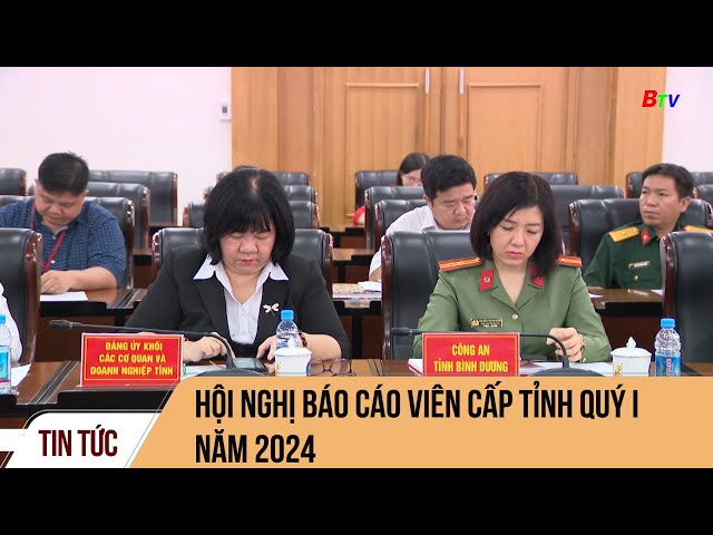 Hội nghị Báo cáo viên Cấp Tỉnh Quý I Năm 2024