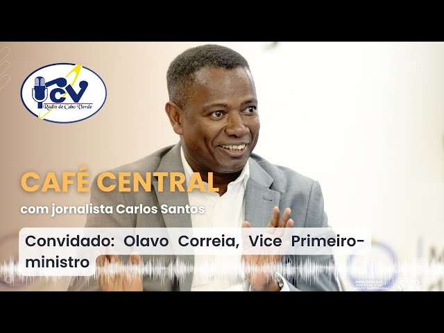 Café Central RCV com Olavo Correia: Polémica Salário Primeira Dama