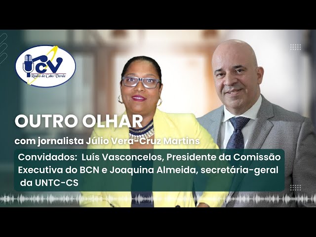 Outro Olhar: Os leilões do INPS - Presidente do BCN, Luís Vasconcelos, refuta acusações da UNTC-CS