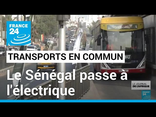 Avec le Bus Rapid Transit, le Sénégal passe à l'électrique • FRANCE 24