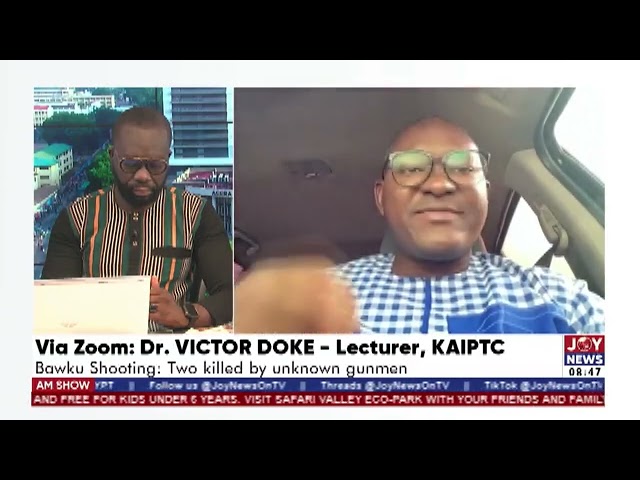 Bawku Shooting: You can't have arms in the system and expect that there will be peace - Dr. Dok