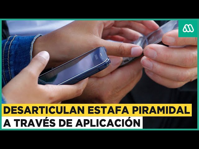 Desarticulan nueva estafa piramidal: 300 personas afectadas luego de robo a través de aplicación