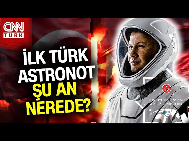 Heyecan, Gurur, Mutluluk... İlk Türk Astronot Gezeravcı'yı Taşıyan Uzay Aracı Şu An Nerede? #Ha