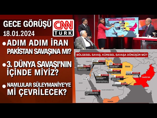 Adım adım İran-Pakistan savaşına mı? | Netanyahu: İran'a saldırıyoruz - Gece Görüşü 18.01.2024