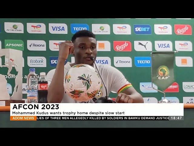 AFCON 2023: Mohammed Kudus wants trophy home despite slow start – Agokansie - Adom TV News (19-1-24)