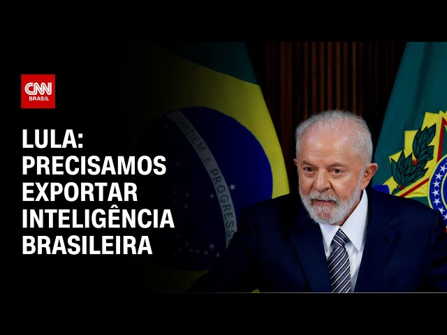 Lula: Precisamos exportar inteligência brasileira | CNN 360º