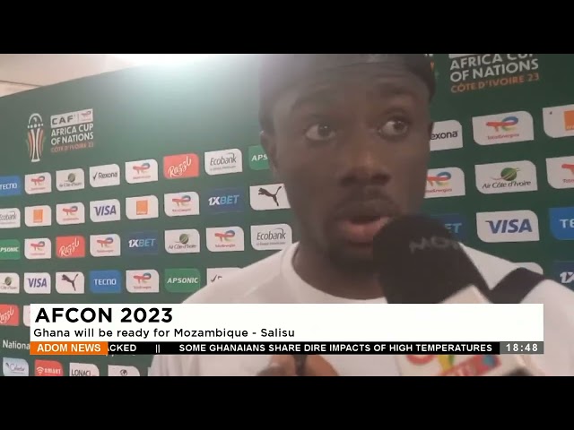 AFCON 2023: Ghana will be ready for Mozambique - Salisu – Agokansie - Adom TV News (19-1-24)