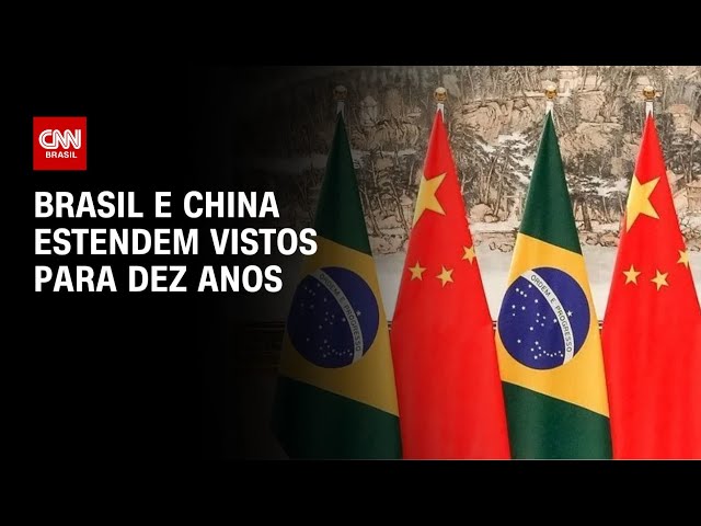 Brasil e China estendem vistos para dez anos  | CNN 360º