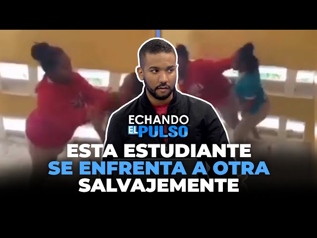 ESTA ESTUDIANTE SE ENFRENTA A OTRA SALVAJEMENTE | Echando El Pulso