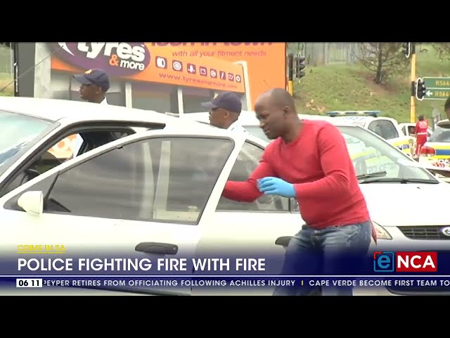 Crime in SA | Police fighting fire with fire