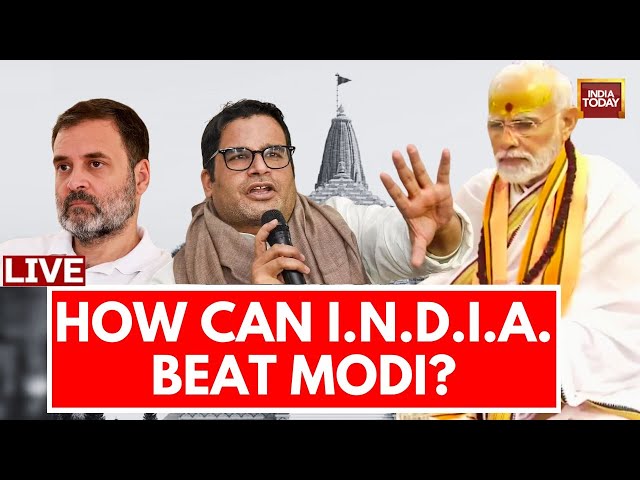 LIVE: Prashant Kishor Interview On I.N.D.I.A. Alliance & PM Modi | India Today News Live