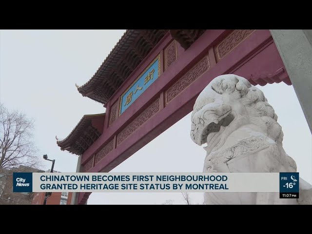 Chinatown first neighbourhood granted heritage site status by Montreal