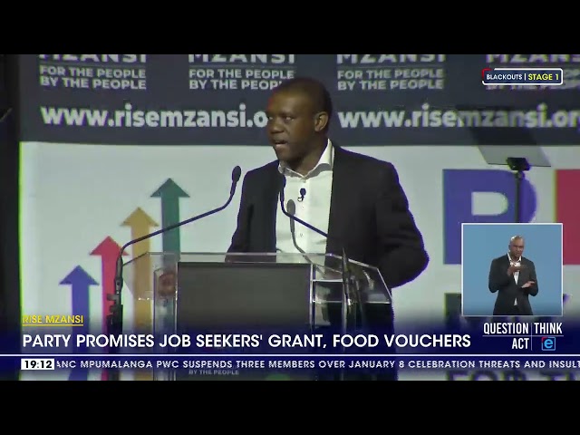 Rise Mzansi | Party promises job seekers' grant, food vouchers