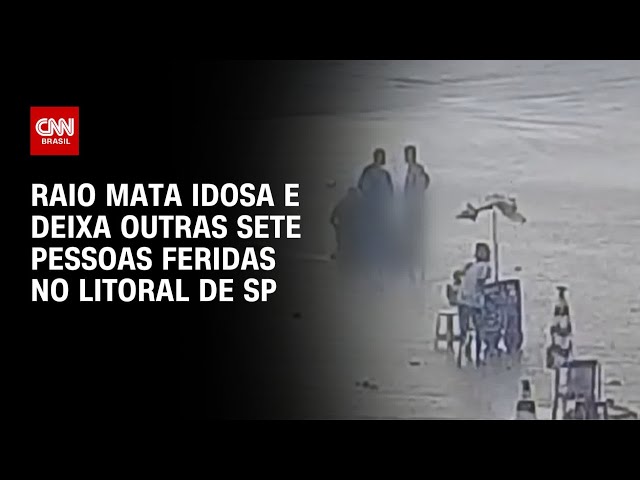 Raio mata idosa e deixa outras sete pessoas feridas no litoral de SP | AGORA CNN