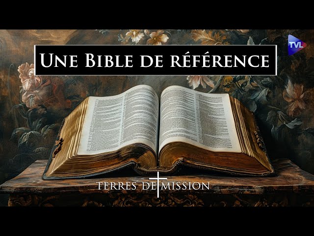 Une Bible de référence, celle du chanoine Crampon - Terres de Mission n°346 - TVL