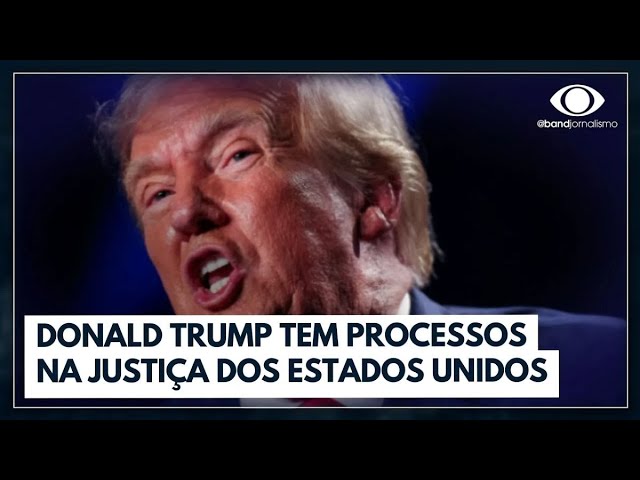 Entenda a saga de Donald Trump na Justiça norte-americana | Jornal da Band