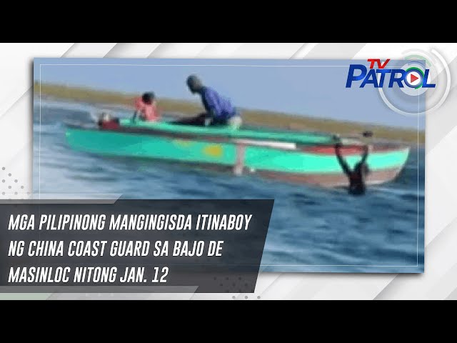 Mga Pilipinong mangingisda itinaboy ng China coast guard sa Bajo de Masinloc nitong Jan. 12