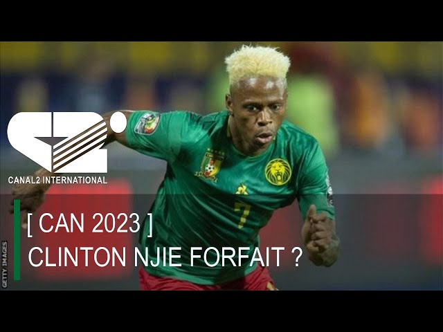 [ CAN 2023 ] : CLINTON NJIE FORFAIT ?