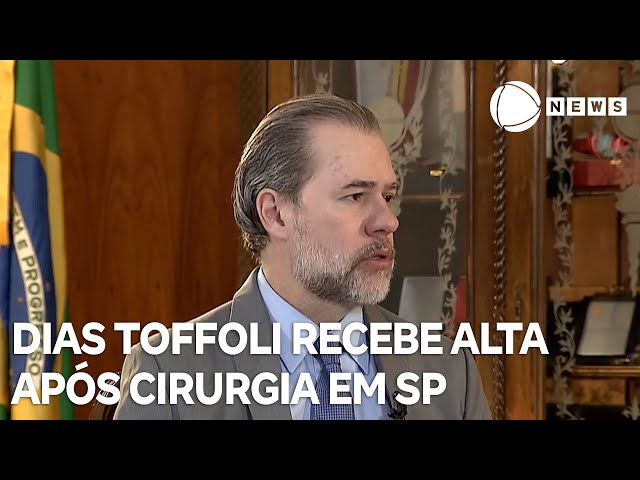 Dias Toffoli recebe alta após cirurgia em São Paulo