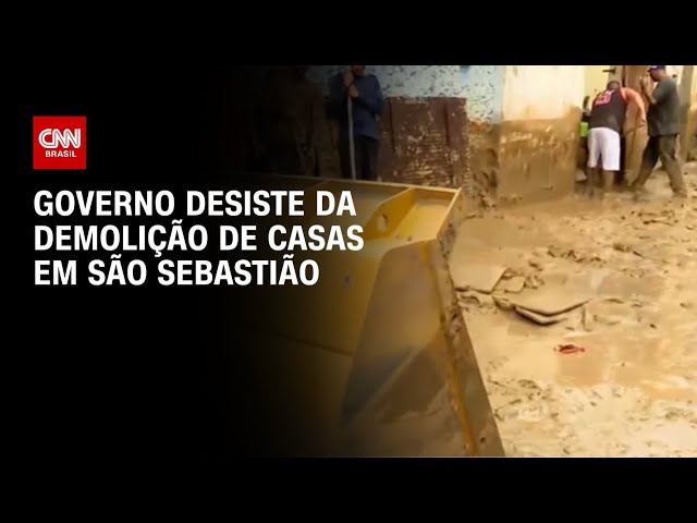 Governo desiste da demolição de casas em São Sebastião | AGORA CNN